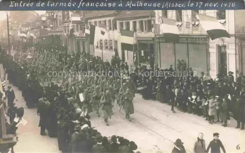 AK / Ansichtskarte MULHOUSE Muehlhausen 68 Haut-Rhin Entree de l'armee francaise le 17 nov 1918