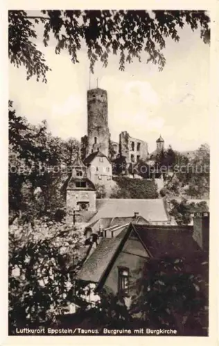 AK / Ansichtskarte Eppstein Taunus Burgruine mit Burgkirche