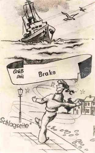 AK / Ansichtskarte BRAKE  Unterweser Wesermarsch Niedersachsen Gruss aus Brake Matrose Schlagseite Dampfer Kuenstlerkarte
