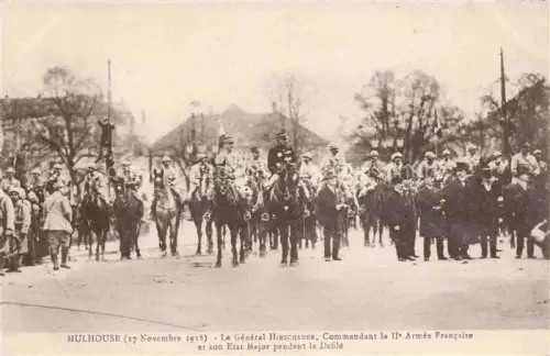 AK / Ansichtskarte MULHOUSE Muehlhausen 68 Haut-Rhin Le Général Hirschauer Commandant la IIe Armée Francaise et son Etat Major pendant le Defilé