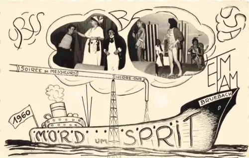 AK / Ansichtskarte Muelhausen Elsass Theater Herre-n-Owe Soirée de Messieurs Dampfer Mord um Sprit Bruebach