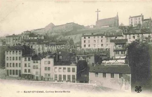AK / Ansichtskarte SAINT-ETIENNE  ST-ETIENNE 42 Loire Colline Sainte-Barbe