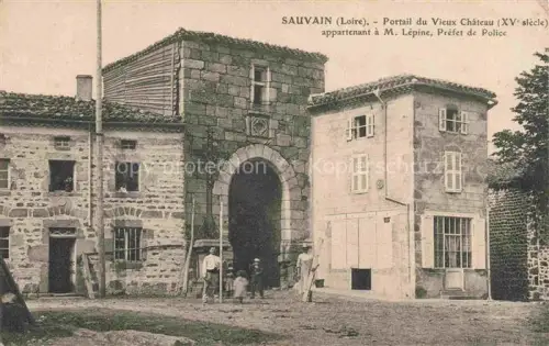 AK / Ansichtskarte Sauvain Montbrison 42 Loire Portail du vieux château XVe siècle appartenant à M. Lépine Préfet de Police