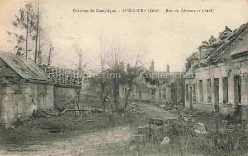 AK / Ansichtskarte Ribecourt-Dreslincourt COMPIEGNE 60 Oise Rue de l'Abreuvoir en 1918 Grande Guerre Truemmer 1. Weltkrieg