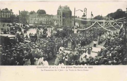 AK / Ansichtskarte CHARTRES 28 Eure-et-Loir Les Fêtes Mariales de 1927 Procession de 6 Juin le Voile de Notre Dame