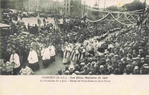 AK / Ansichtskarte CHARTRES 28 Eure-et-Loir Les Fêtes Mariales de 1927 Procession de 6 Juin Statue de Notre-Dame de Sous-Terre