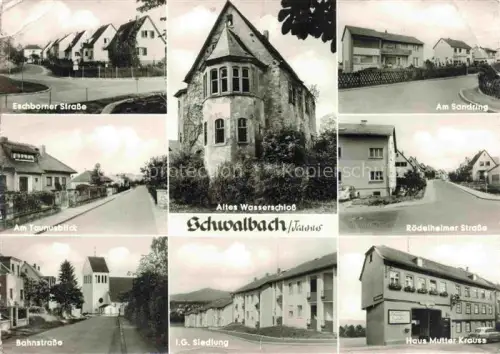 AK / Ansichtskarte Schwalbach Bad Taunus Hessen Eschborner Strasse Am Taunusblick Bahnstrasse IG Siedlung Altes Wasserschloss Am Sandring Roedelheimer Strasse Haus Mutter Kreuss
