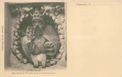 AK / Ansichtskarte CHAUMONT 52 Haute-Marne Le Pere Eternel Haut Relief du XVe siedle vendu au Musee du Louvre