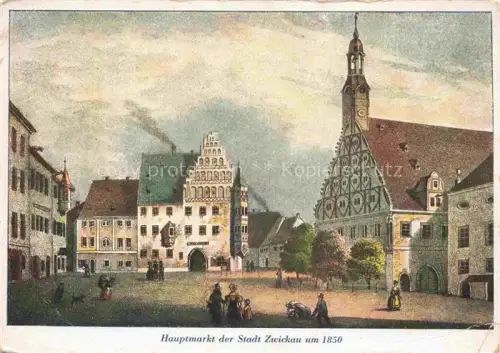 AK / Ansichtskarte ZWICKAU  Sachsen Hauptmarkt um 1850 Kuenstlerkarte 800 Jahre Jubilaeum 125 Jahre Robert Schumann Feldpost