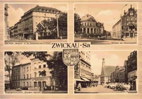 AK / Ansichtskarte ZWICKAU  Sachsen HO Hotel Wagner Milchbar Schumannplatz Bergingenieurschule Georgius Agricola Hauptmarkt