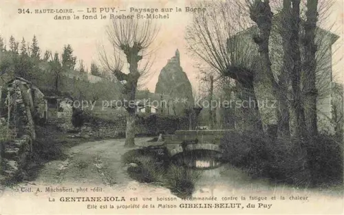 AK / Ansichtskarte Le Puy-en-Velay 43 Haute-Loire Borne Rocher-St-Michel Bruecke Fluss Baeume Gentiane-Kola Gibelin-Belut Werbepostkarte
