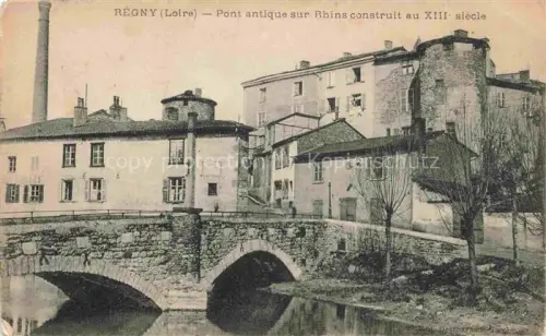 AK / Ansichtskarte Regny Roanne 42 Loire Pont-antique-sur-Rhins Bruecke Fluss-Rhins Haeuser Schornstein XIII-Jahrhundert Fabrik