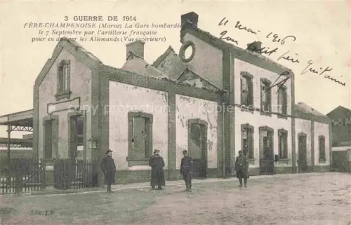 AK / Ansichtskarte Fere-Champenoise Epernay 51 Marne La Gare bombardee le 7 Sept Guerre de 1914