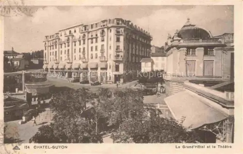 AK / Ansichtskarte Chatel-Guyon Chatelguyon 63 Puy-de-Dome Le Grand Hotel et le Theatre