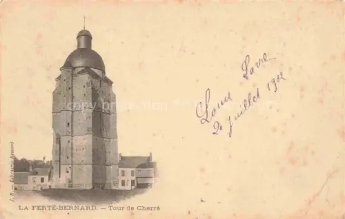 AK / Ansichtskarte La Ferte-Bernard MAMERS 72 Sarthe Tour-de-Cherré Turm Mittelalter Kuppeldach Gebaeude Handschrift