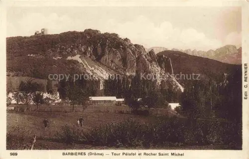 AK / Ansichtskarte Barbieres VALENCE 26 Drome Tour Pélafol et Rocher Saint Michel