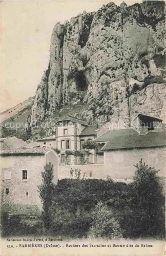 AK / Ansichtskarte Barbieres VALENCE 26 Drome Rochers des Sarrazins et Baume dite du Bakou