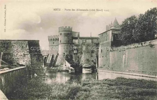AK / Ansichtskarte METZ  57 Moselle Porte-des-Allemands Stadttor Festung Wassergraben Bruecke Turm Stadtmauer