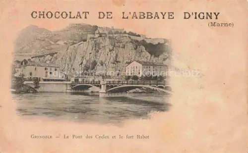 AK / Ansichtskarte GRENOBLE 38 Isere Pont-des-Cycles Fort-Rabot Isère Bruecke Festung Felsen Chocolat-de-l Abbaye-d Igny