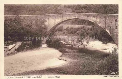 AK / Ansichtskarte Tournon-sur-Rhone 07 Ardeche Douce-Plage Doux Bruecke Fluss Sandstrand Baeume Felsen