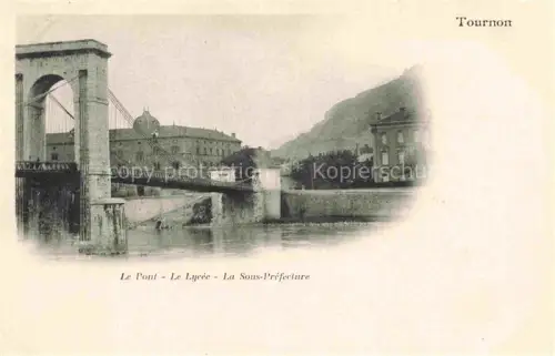 AK / Ansichtskarte Tournon-sur-Rhone 07 Ardeche Pont Lycée Sous-Préfecture Haengebruecke Rhône Fluss Schloss Huegel