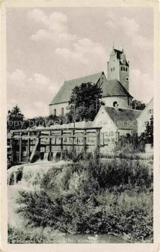 AK / Ansichtskarte Wittislingen Dillingen Bayern Kirche Wehr Wasser Baeume Romanik Kirchenpartie
