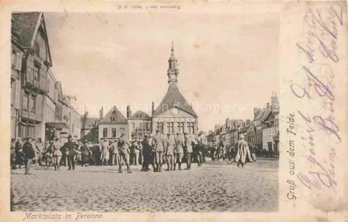 AK / Ansichtskarte PERONNE  80 Somme Marktplatz Rathaus Soldaten WWI-Besetzung Fachwerkhaeuser Gruss-aus-dem-Felde