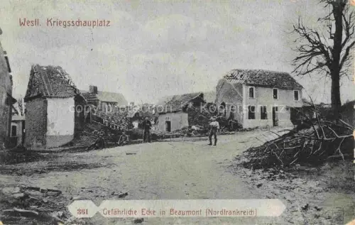 AK / Ansichtskarte Beaumont Puy-de-Dome Kriegsschauplatz Ruinen Soldaten Nordfrankreich Gefaehrliche-Ecke WK1