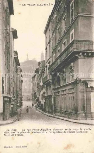 AK / Ansichtskarte Le Puy-en-Velay 43 Haute-Loire Rue-Porte-Aiguière Place-du-Martouret Rocher-Corneille Notre-Dame-de-France Altstadt Gasse Passanten