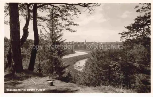 AK / Ansichtskarte Pullach  Isartal MueNCHEN Bayern Isartal Isar Fluss Wald Kiefern Pullach Kirchturm Talblick