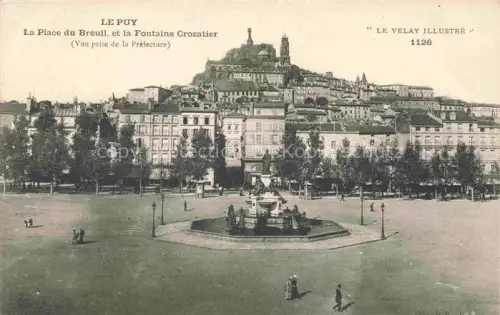 AK / Ansichtskarte Le Puy-en-Velay 43 Haute-Loire Place-du-Breuil Fontaine-Crozatier Brunnen Platz Stadtansicht Kirche Felsen Baeume