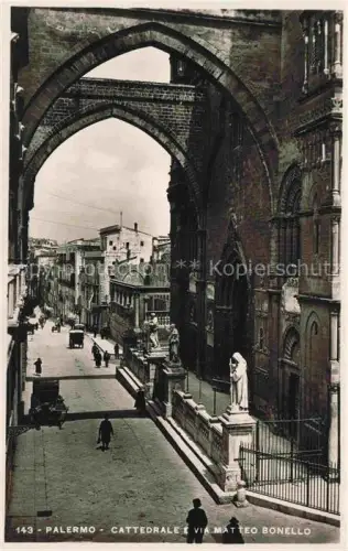 AK / Ansichtskarte PALERMO  Sicilia IT Cattedrale Via-Matteo-Bonello Torbogen Strasse Statuen Passanten Gotisch