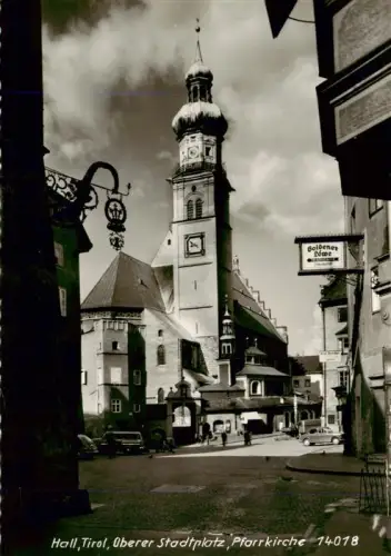AK / Ansichtskarte Hall Tirol AT Oberer-Stadtplatz Pfarrkirche Kirchturm Goldener-Loewe Altstadt Strassenszene