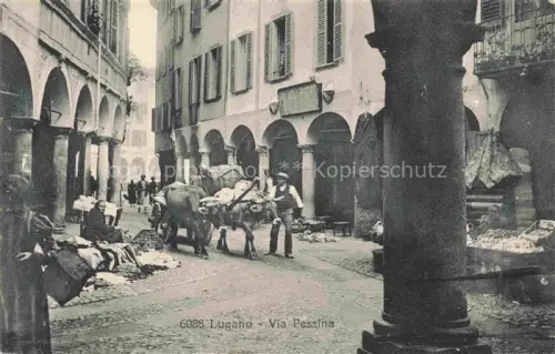 AK / Ansichtskarte LUGANO Lago di Lugano TI Via-Pessina Arkaden Ochsengespann Marktszene Pflastersteine Altstadt Passanten