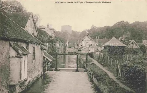AK / Ansichtskarte Gisors LES ANDELYS 27 Eure Bords-de-l Epte Epte Fluss Chateau Schloss Haeuser Kanal