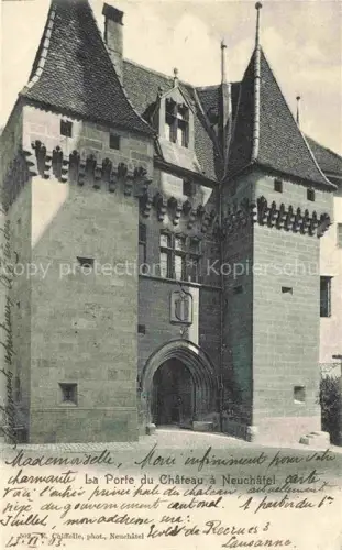 AK / Ansichtskarte Neuchatel NE Porte-du-Château Schlosstor Château Tuerme Torbogen Sandstein