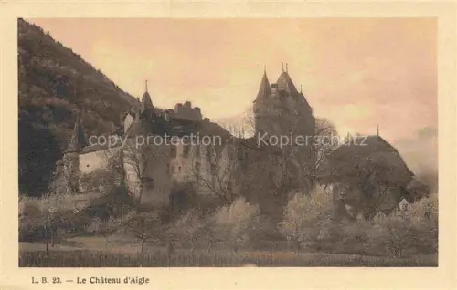 AK / Ansichtskarte AIGLE VD Château-d Aigle Burg Tuerme Mauern Bergwald Baeume