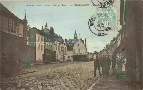 AK / Ansichtskarte Etrepagny ANDELYS 27 Eure Grande-Rue Imprimerie Parisienne Pflastersteine Passanten Geschaefte Uhrturm