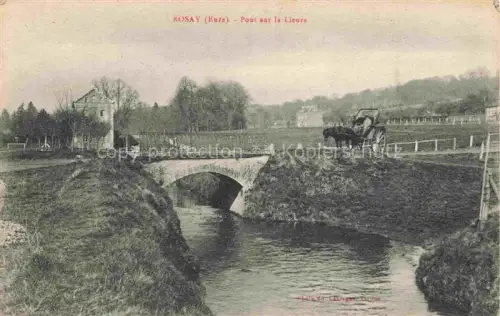 AK / Ansichtskarte Rosay-sur-Lieure LES ANDELYS 27 Eure Pont-sur-la-Lieure Lieure Fluss Bruecke Pferd Kutsche Felder