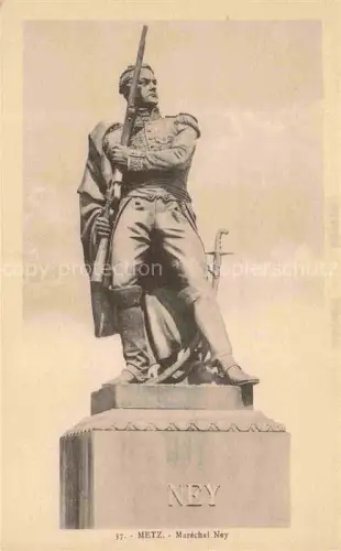 AK / Ansichtskarte METZ  57 Moselle Maréchal-Ney Denkmal Statue Soldat Gewehr Saebel
