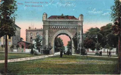 AK / Ansichtskarte METZ  57 Moselle Porte-Serpenoise Prinz-Friedrich-Karl-Tor Stadttor Torbogen Baeume Passanten