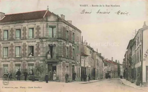 AK / Ansichtskarte Wassy Saint-Dizier 52 Haute-Marne Rue-Mauljean Hotel-Leon Strassenszene Passanten Handkoloriert