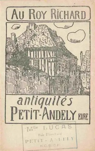 AK / Ansichtskarte Le Petit Andely Les Andelys 27 Eur Au-Roy-Richard Antiquitaeten Werbekarte Burg Fachwerk Rue-Blanchard Geschaeft