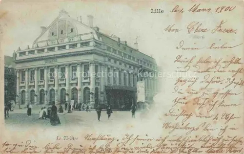 AK / Ansichtskarte LILLE 59 Nord Théâtre Fassade Saeulen Passanten Gruenderzeit Handschrift