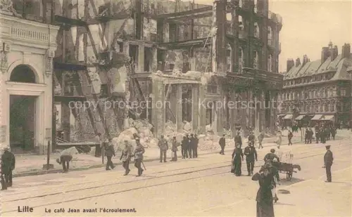 AK / Ansichtskarte LILLE 59 Nord Café-Jean Ruinen Einsturz Soldaten Schaulustige Zerstoerung Erster-Weltkrieg
