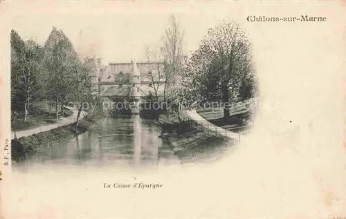 AK / Ansichtskarte Chalons-sur-Marne CHALONS-EN-CHAMPAGNE 51 Marne Caisse-d Épargne Kanal Bruecke Baeume Park Gebaeude