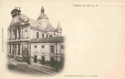 AK / Ansichtskarte Chalons-sur-Marne CHALONS-EN-CHAMPAGNE 51 Marne Ancienne-Chapelle-du-Collège Kapelle Kuppel Barockfassade Kollegium Kirche