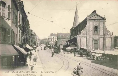 AK / Ansichtskarte BOULOGNE-SUR-MER 62 Pas-de-Calais Grand-Rue Eglise-Saint-Nicolas Strassenszene Strassenbahn Pferdekutschen Kirche