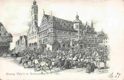 AK / Ansichtskarte ROTHENBURG   TAUBER Bayern Tilly Einzug Rathaus Marktplatz Reiter Historienspiel Dreissigjaehriger-Krieg Illustration