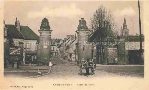 AK / Ansichtskarte Crepy-en-Valois SENLIS 60 Oise Porte-de-Paris Stadttor Kirchturm Strasse Pferdewagen Geschaefte